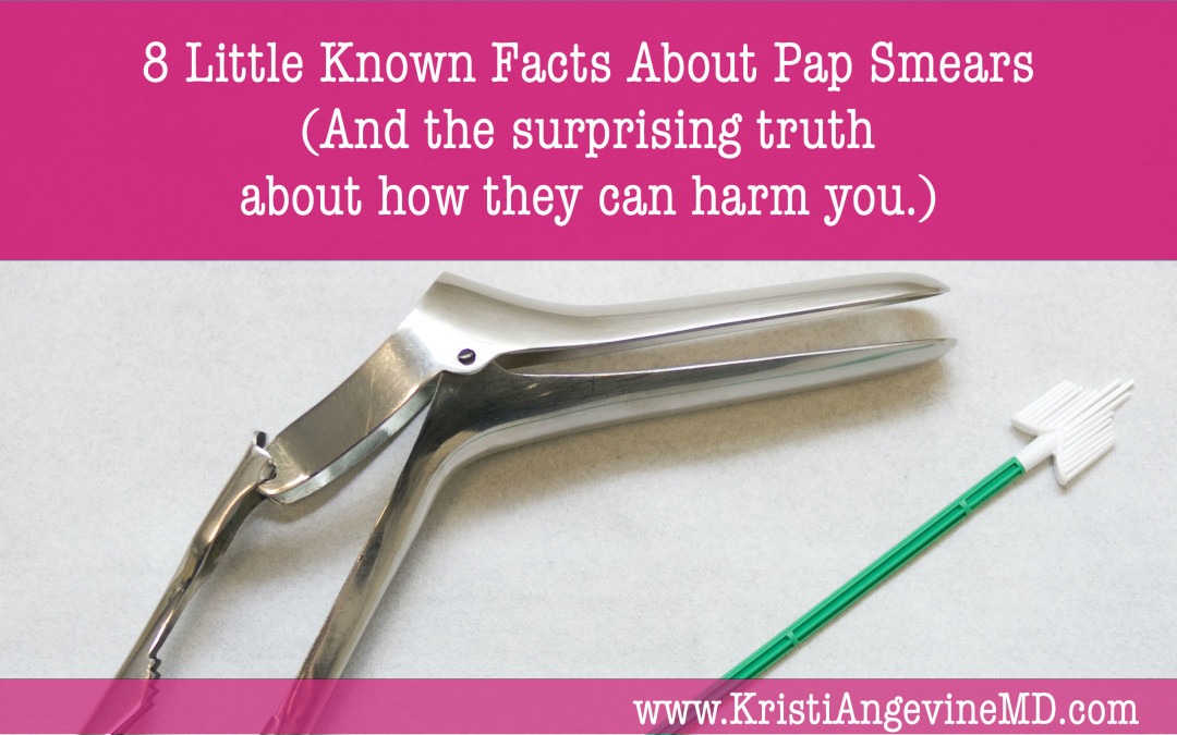 8 Little Known Facts About Pap Smears (and The Surprising Truth About How They Can Harm You)