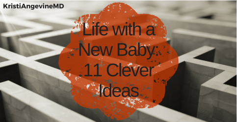 Life with a New Baby: 11 Clever Ideas to Make it Easier